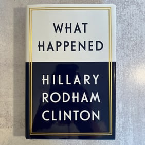 Hillary Clinton - What Happened, Signed