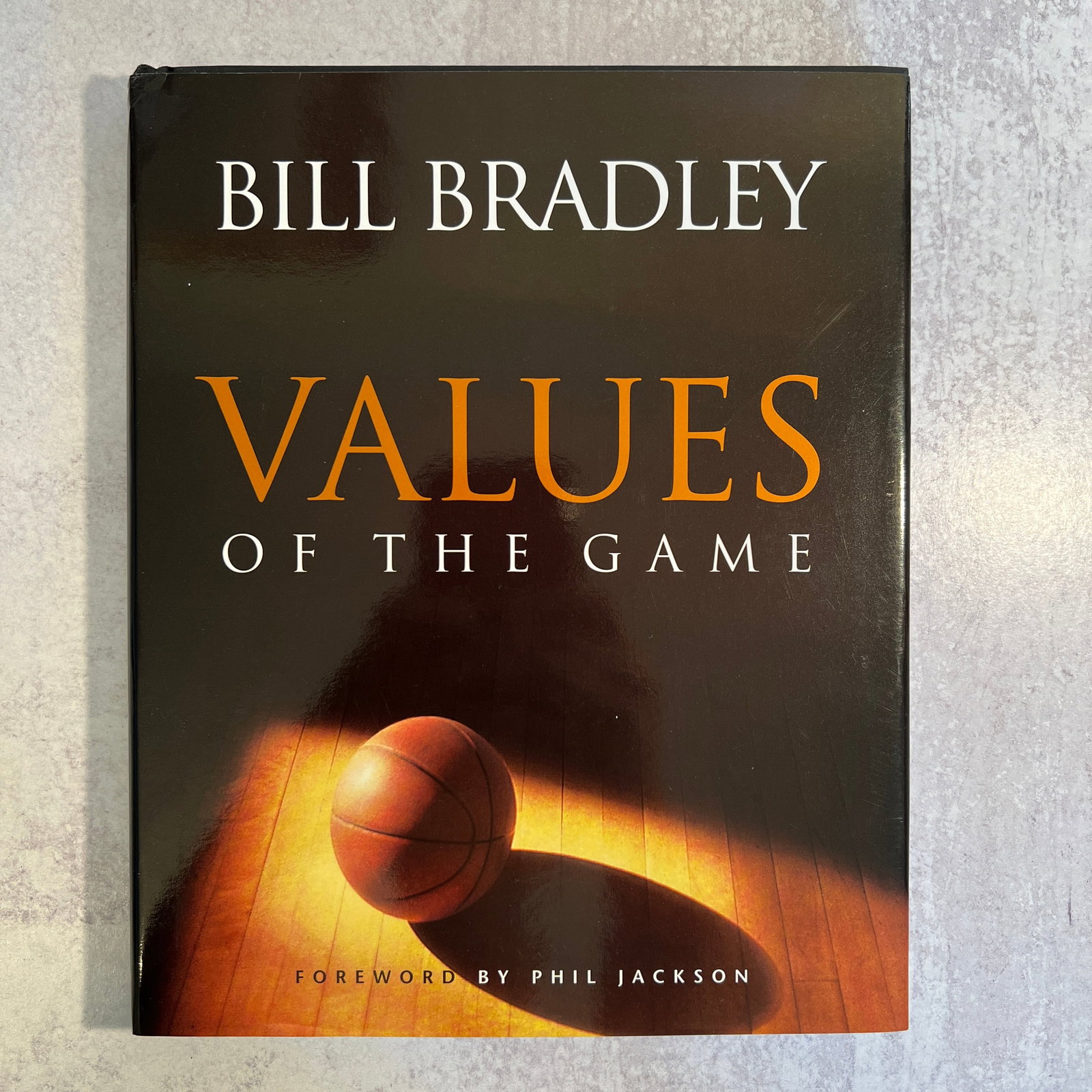 Bill Bradley - Values of the Game - Signed by Phil Jackson: Bill Bradley - Values of the Game, forward by Phil Jackson - Signed by Phil Jackson and Bill Bradley. Copyright 1998. Refer to photos for additional condition information as they are a part of the des