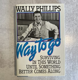Wally Phillips - Way to Go, Signed and Inscribed