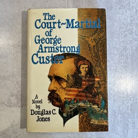 Douglas C. Jones - The Court-Martial of George Armstrong Custer, Signed