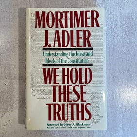 Mortimer Adler - We Hold These Truths, Signed