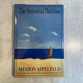 Ahron Appelfeld - The Immortal Bartfuss