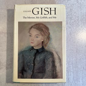 Lillian Gish - The Movies, Mr. Griffith, and Me, Signed and Inscribed