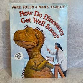 Yolen and Mark Teague Signed - How do Dinosaurs Get Well Soon?