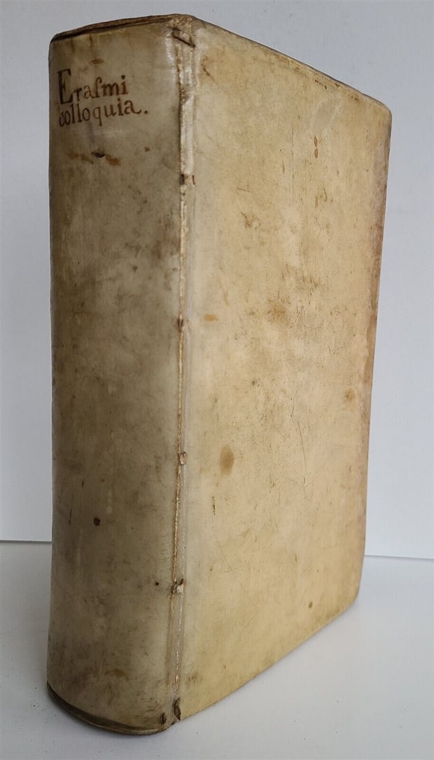 1664 ERASMUS of ROTTERDAM COLLOQIA antique VELLUM BOUND: COLLOOQIA. cum notis selectis variorum, addito indice novo. Ed. C. Schrevelius by. Desiderius Erasmus Roterodamus. Leyden and Rotterdam, Ex officina Hackiana, 1664. (10),784,(20)p.,. engraved title,.