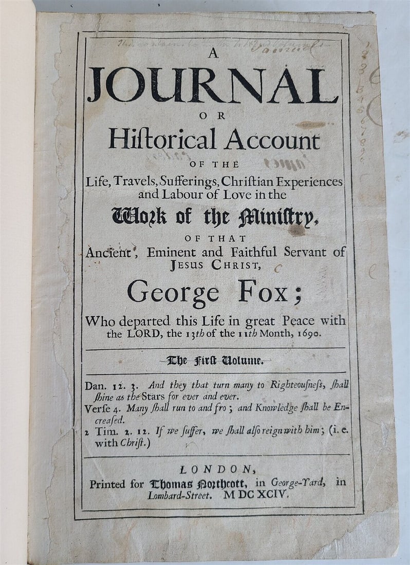 1694 George Fox's Journal antique FOLIO Account of Life Travels Sufferings: A Journal or Historical Account of the Life, Travels, Sufferings. Of George Fox. Volume 1. London, 1694. Small folio. Size8 1/4 by 11 3/4". 632 pp plus table. Final table leaf at end in facsimile and