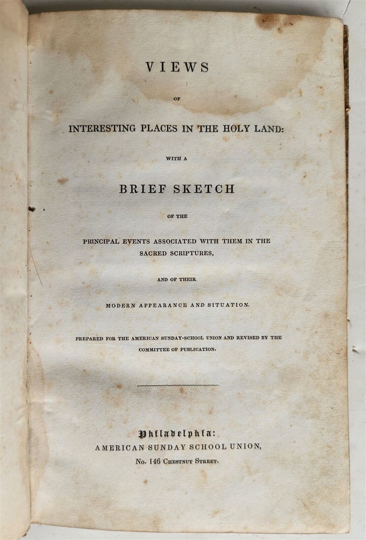 1848 VIEWS of HOLY LAND PALESTINE antique Americana ILLUSTRATED: Views of Interesting Places in the Holy Land;. with a brief sketch of the principal events associated with them in the sacred scriptures, and of their modern appearance and situation. Philadelphia : A