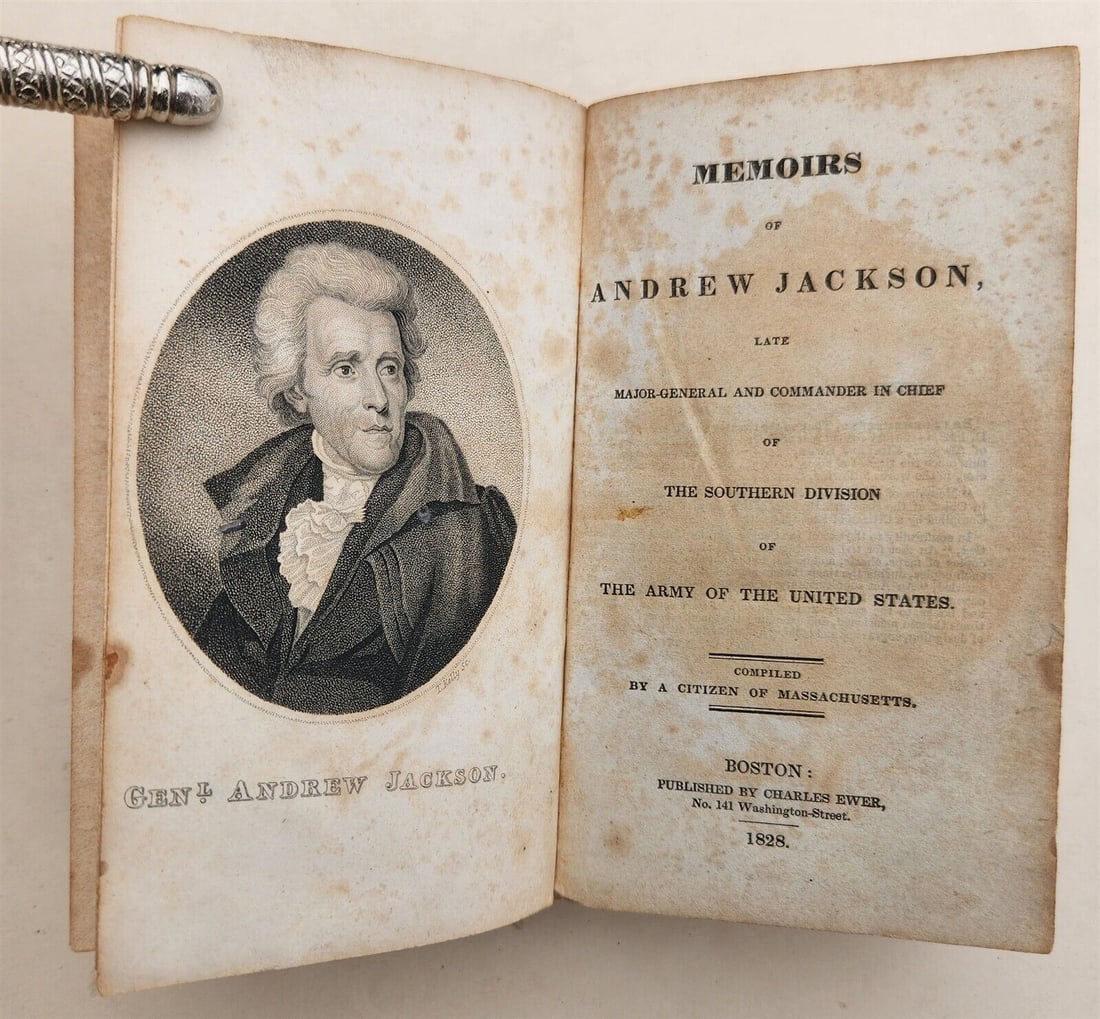 1828 MEMOIRS of ANDREW JACKSON by CITIZEN of MASSACHUSETTS antique AMERICANA: Memoirs of Andrew Jackson:. Late Major-General and Commander in Chief of the Southern Division of the Army of the United States. Compiled by a Citizen of Massachusetts. Boston; 1828. Size 3 3/4 by 5 3