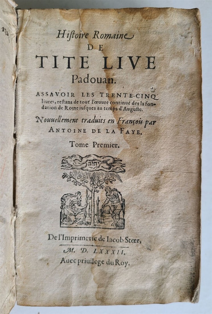1582 ROMAN HISTORY by LIVY in FRENCH antique VELLUM BOUND 16th CENTURY: Histoire romaine de Tite Live Padouan:. assavoir les trente-cinq .. (Geneva), Stoee; 1582. 825 pp. Size 4 by 6 3/4". With woodcut portrait of theÂ author. Original limp vellum. With dampstai