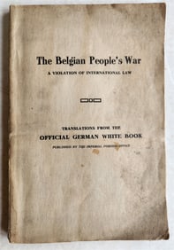 1915 THE BELGIAN PEOPLE'S WAR VIOLATION of INTERNATIONAL LAW antique booklet