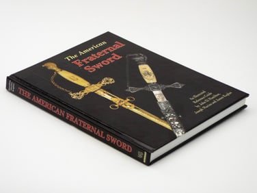 The American Fraternal Sword; An Illustrated Reference Guide