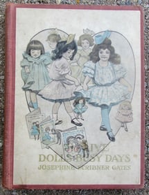 THE LIVE DOLLS BUSY DAYS by JOSEPHINE SCRIBNER GATES ANTIQUE 1907 ILLUSTRATED