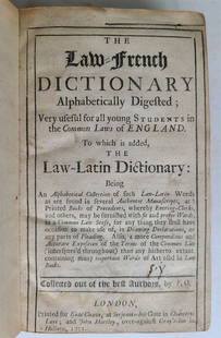 1701 ENGLISH LAW FRENCH & LATIN DICTIONARY antique: The Law-French Dictionary Alphabetically Digested.. To which is added the Law-Latin Dictionary…. London: Isaac Cleave; 1701. FIRST EDITION of the first dictionary for lawyers to assist them in the t