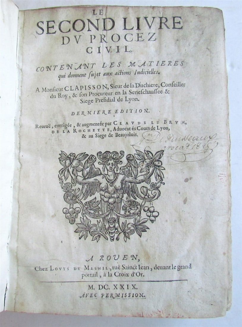 1629 LAW BOOK in FRENCH ANTIQUE vellum bound LE SECOND LIVRE DU PROCEZ CIVIL: LE SECOND LIVRE DU PROCEZ CIVIL. ( The second book of the civil trial containing the matters which give rise to judicial actions / The criminal trial divided into two books ). Rouen, Louys de Mesnil ;