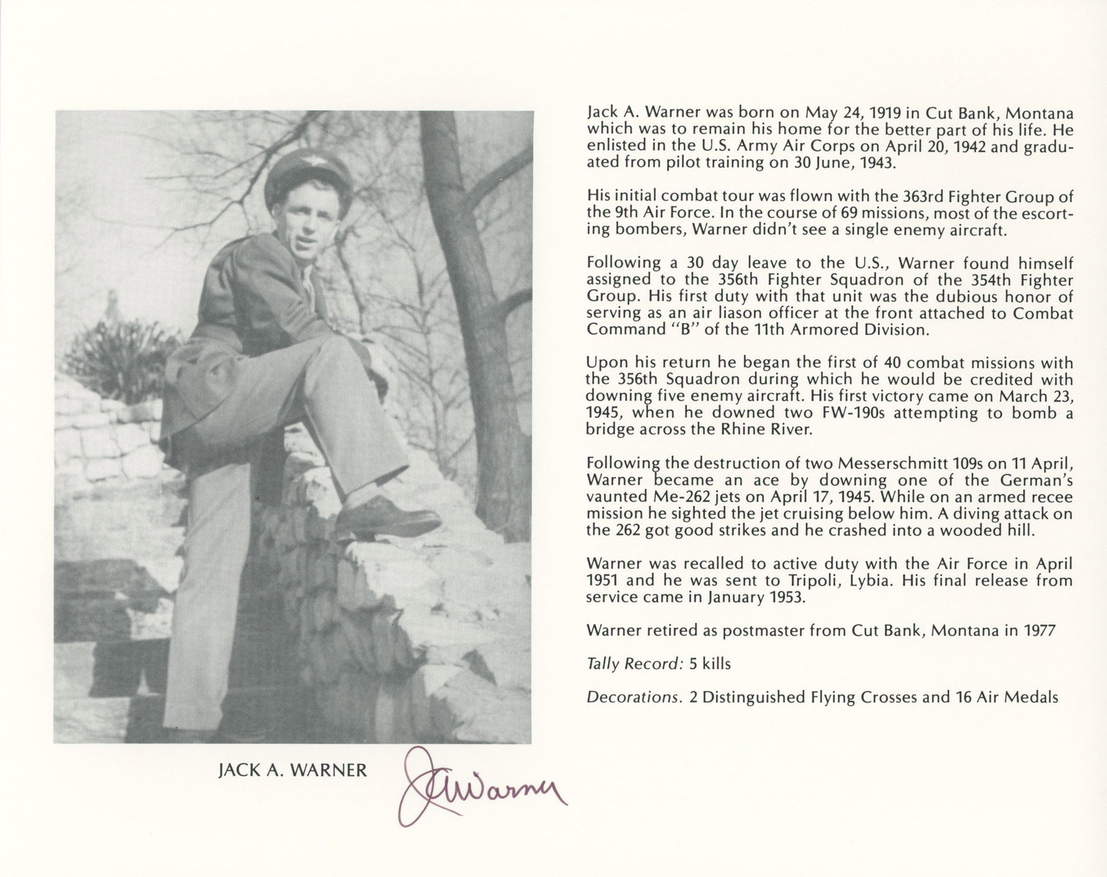 Jack A. Warner - WWII Ace Pilot - Autographed 10x8" Biography Sheet: Details: Jack A. Warner, WWII ace pilot, autographed 10x8" biography sheet. Pristine condition. Authentication: Includes a full letter of authenticity from JG Autographs, Inc. Premium: A