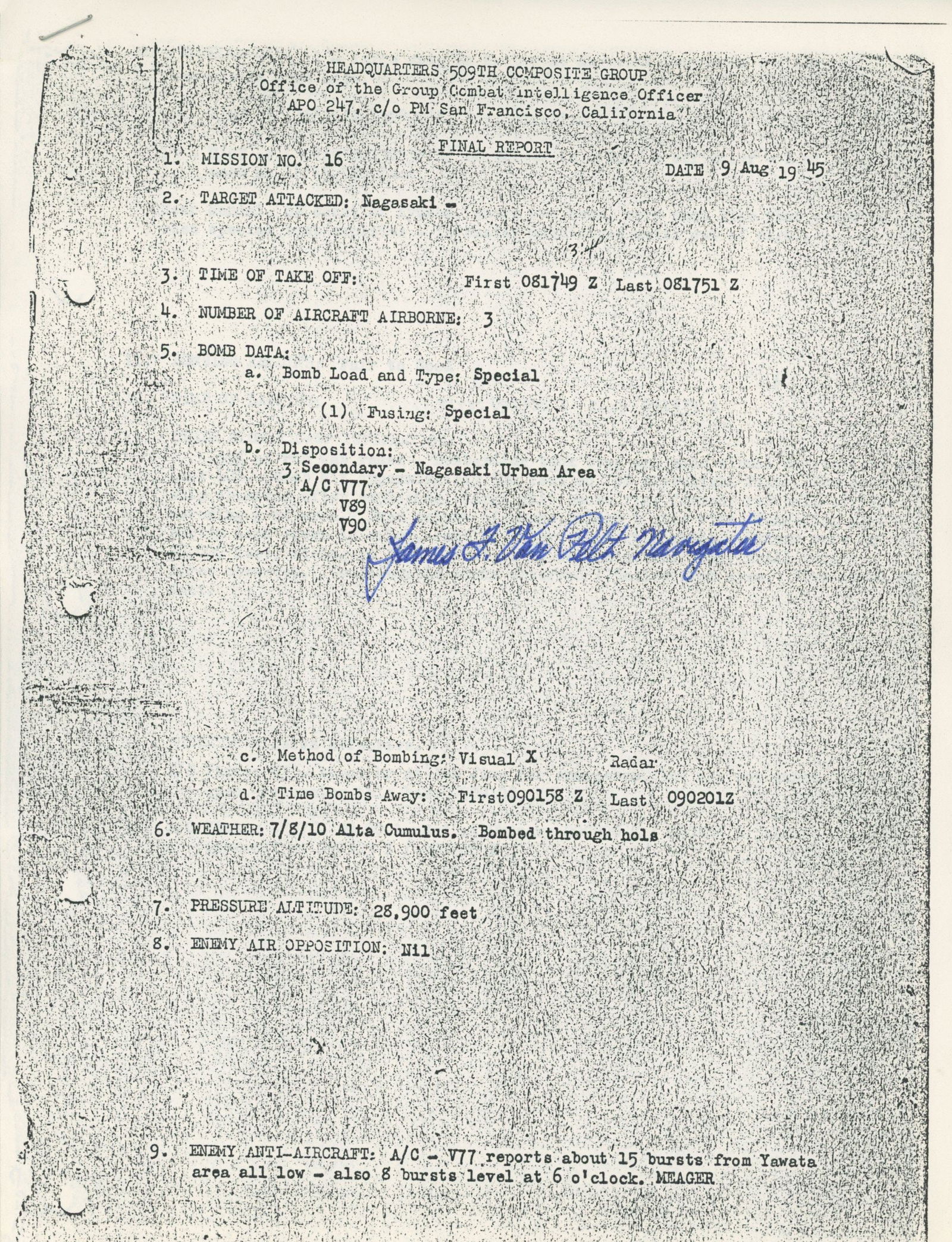 James F. Van Pelt – Navigator, Bockscar – Autographed Nagasaki Mission Xerox Report R: Details: James F. Van Pelt autographed Xerox copy of a two-page final report from the 509th Composite Group detailing the atomic bombing of Nagasaki, dated August 9, 1945. Van Pelt has boldly signed t