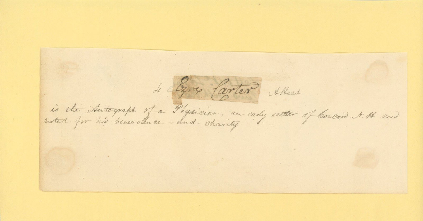 Ezra Carter – American Physician – Clipped Signature: Details: Ezra Carter clipped autograph signature, neatly affixed to a slightly larger backing sheet. The display includes a handwritten contemporary note identifying Carter as a physician and early