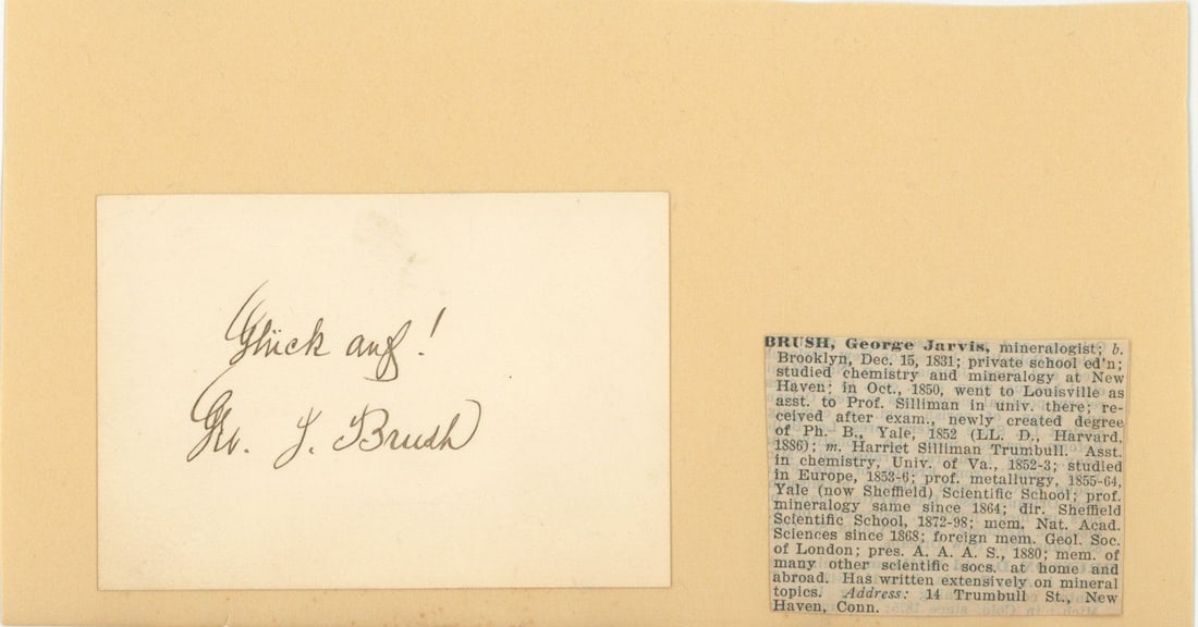 George Jarvis Brush – American Mineralogist – Autographed Card: Details: George Jarvis Brush autographed card signed with a brief handwritten sentiment and signature. The small card is accompanied by a contemporary biographical clipping identifying his scientific