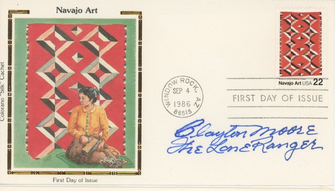 Clayton Moore – Actor in The Lone Ranger – Autographed First Day Cover: Details: First Day of Issue cover commemorating Navajo Art, postmarked Window Rock, Arizona, September 4, 1986. The cachet features traditional Navajo textile imagery paired with a 22¢ Navajo Art