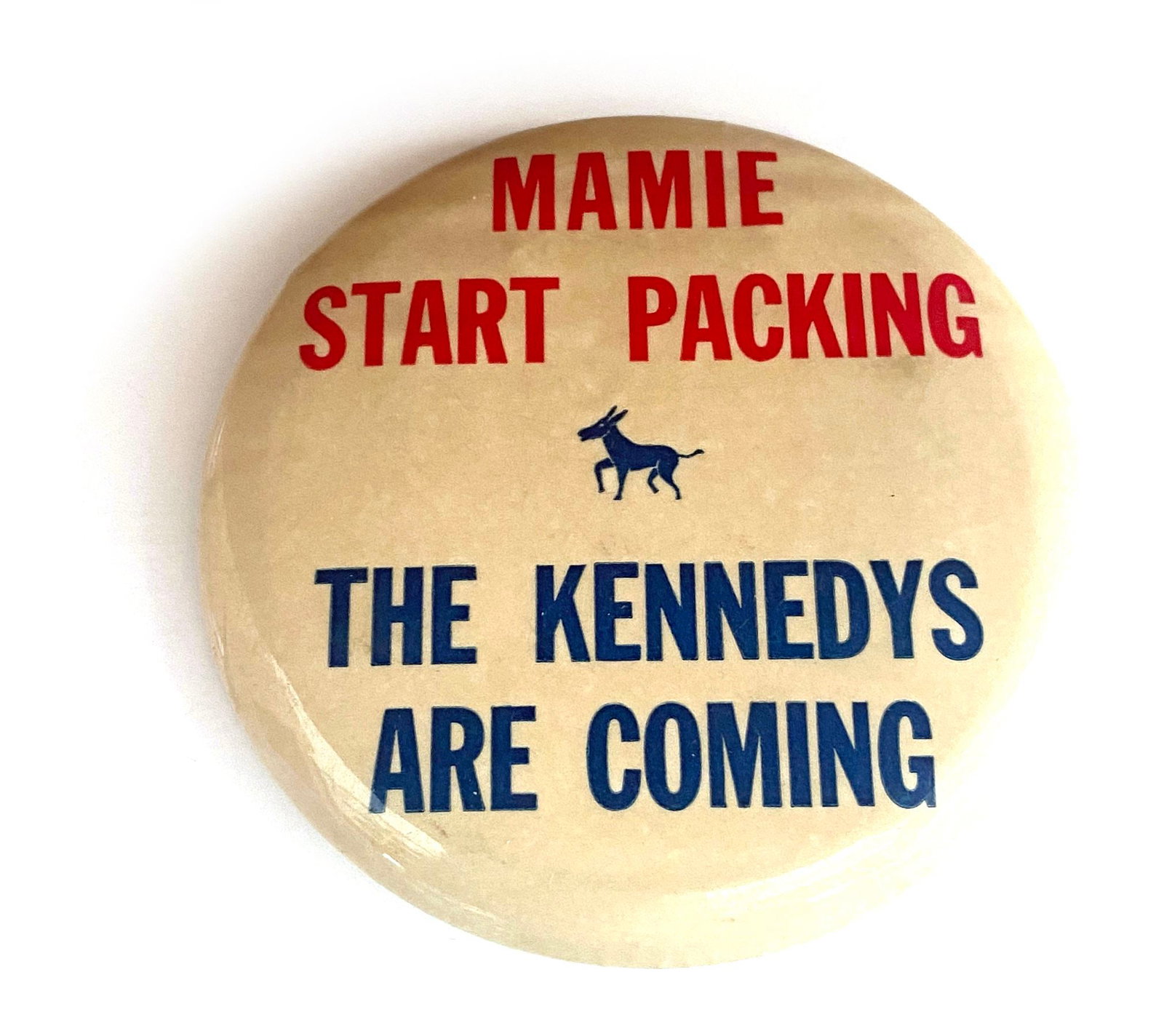 “Mamie Start Packing – The Kennedys Are Coming” – 3.5” Pinback Button (1 of 2)