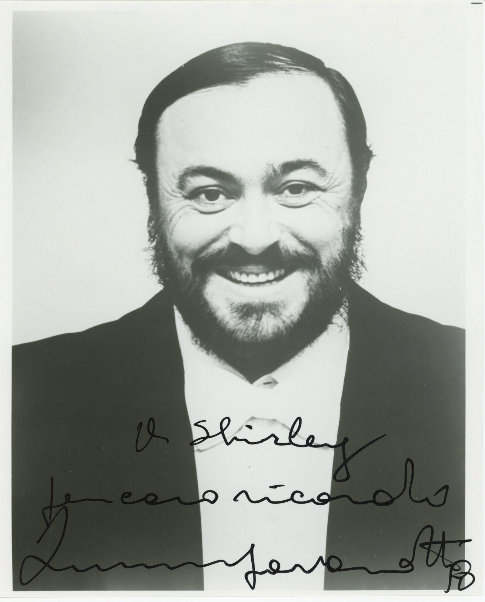 Luciano Pavarotti – Legendary Operatic Tenor – Autographed 8 x 10 Photo – Inscribe: Details: Luciano Pavarotti autographed 8 x 10” glossy black and white photograph depicting the famed tenor in formal attire. The image is inscribed in black ink “To Shirley” and