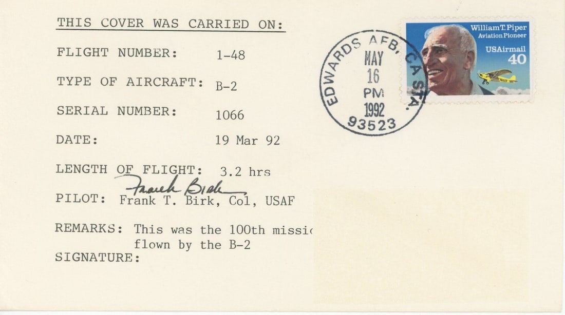 USAF B-2 Spirit 100th Flight Commemorative Postal Cover Flown & Autographed by Frank T. Birk: Details: USAF B-2 Spirit 100th Flight Commemorative Postal Cover – Flown March 19, 1992 – Signed by Test Pilot Lt. Col. Frank T. BirkOffered is a historic flown commemorative postal cover