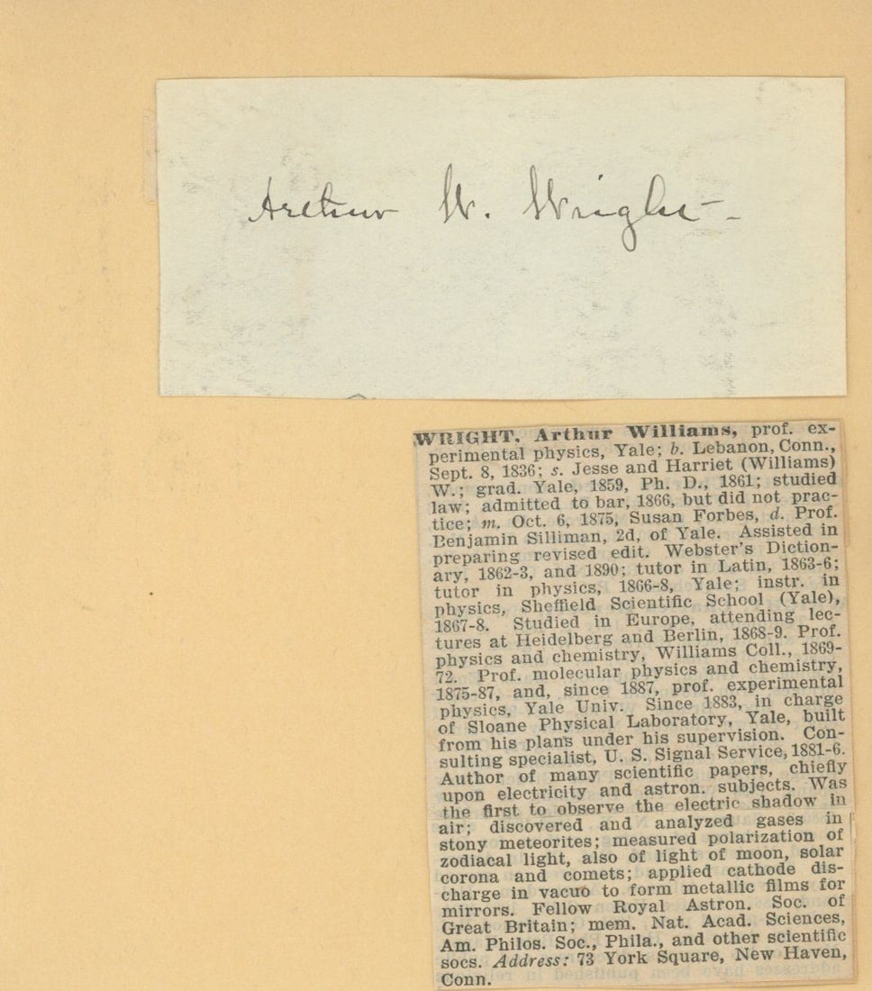 Arthur Williams Wright – American Physicist – Autographed Card: Details: Arthur Williams Wright autographed card. The card is affixed to a larger backing sheet and accompanied by a contemporary biographical clipping outlining Wright’s academic career and