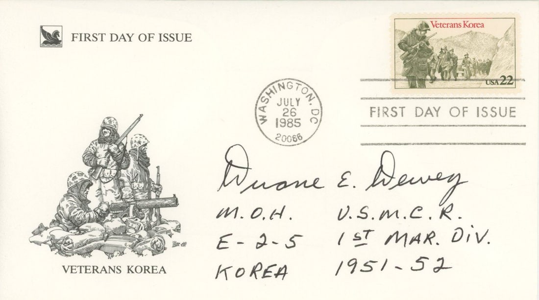 Duane E. Dewey – Medal of Honor Recipient – Autographed FDC – Korean War Veterans : Details: Duane E. Dewey autographed first day cover honoring Korean War veterans. Signed and inscribed: “Duane E. Dewey / M.O.H. / V.S.M.C.R. / E-2-5 / 1st Mar. Div. / Korea