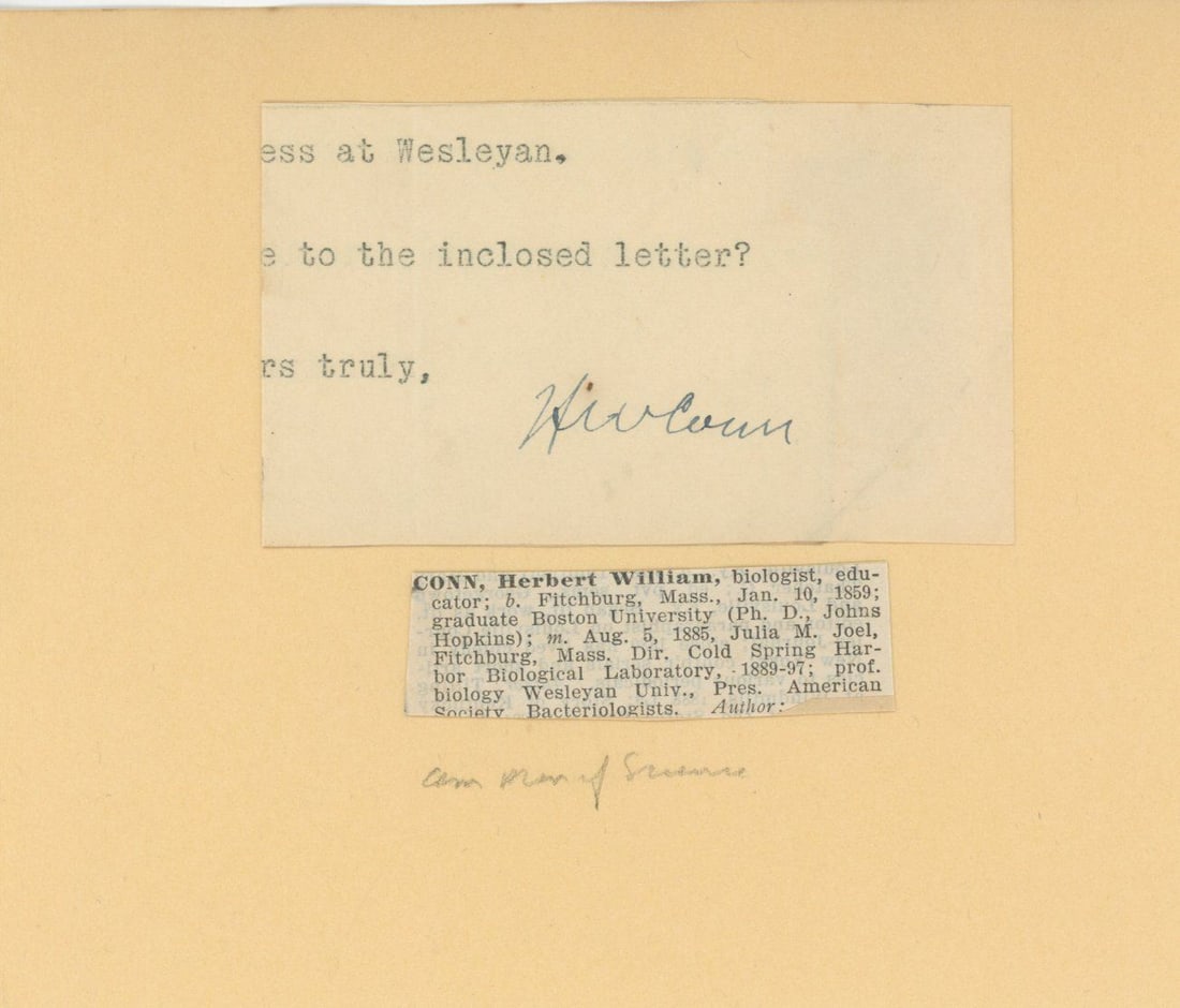 Herbert W. Conn – American Bacteriologist – Clipped Signature: Details: Herbert W. Conn clipped autograph signature, neatly affixed to a slightly larger backing sheet. The display includes an affixed biographical newspaper clipping detailing Conn’s academic
