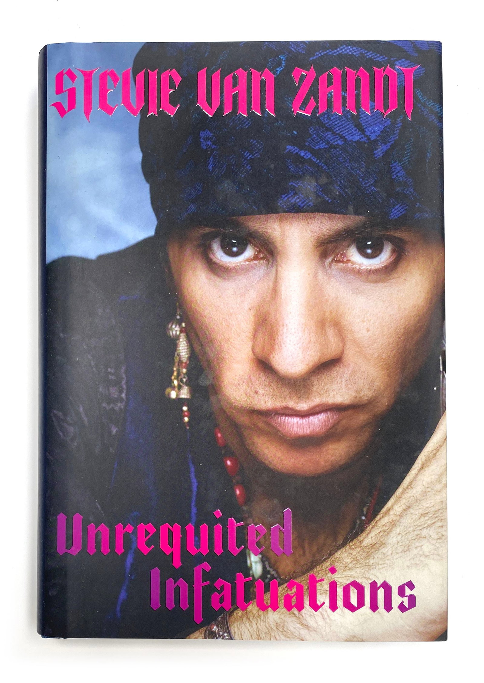 Steve Van Zandt - Signed "Unrequited Infatuations" First Edition Hardcover Book - 2