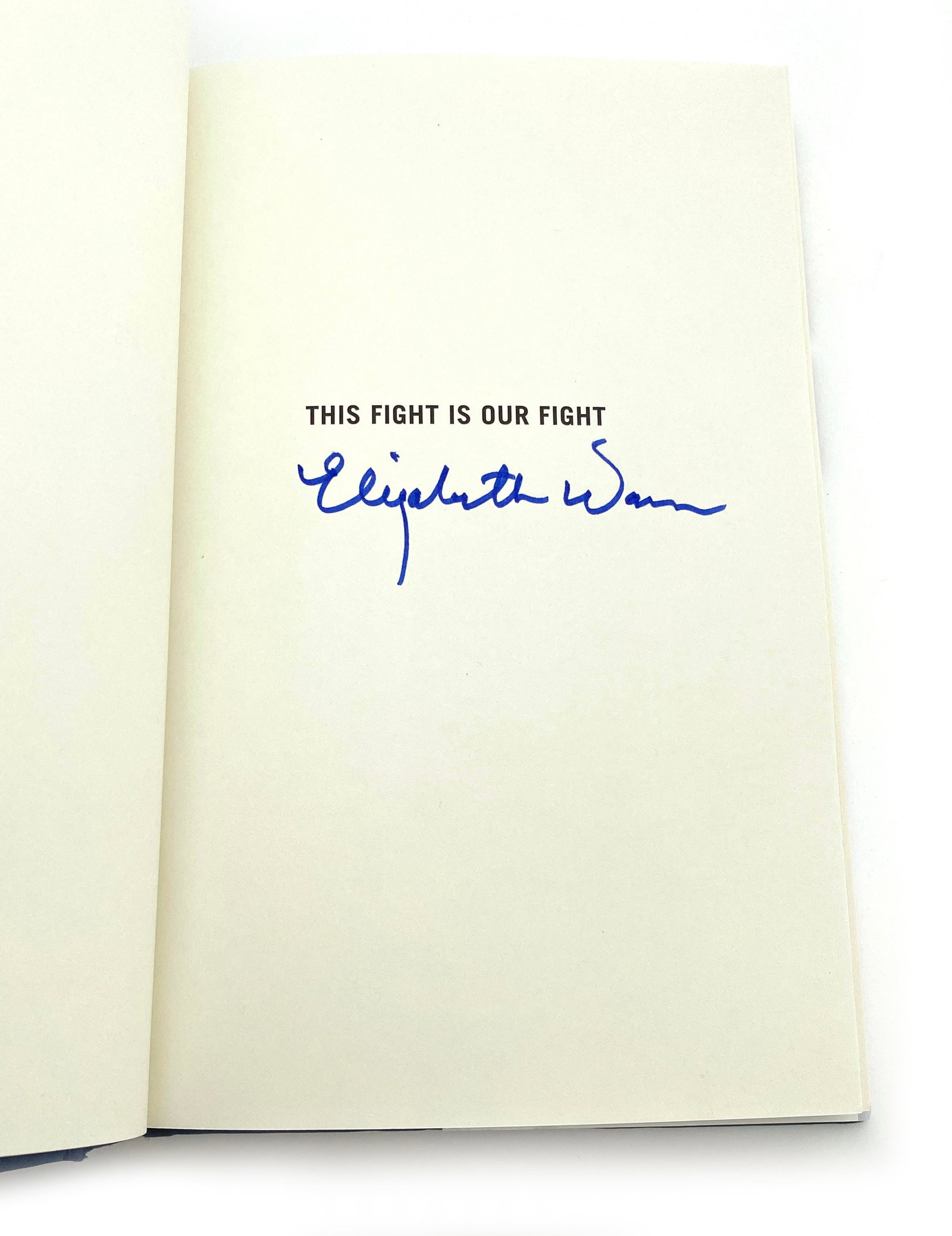 Elizabeth Warren - U.S. Senator - Autographed This Fight Is Our Fight Hardcover Book - 2
