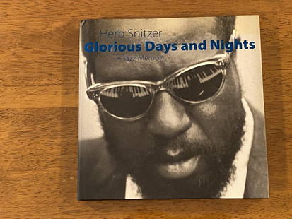 Glorious Days And Nights A Jaz Memoir By Herb Snitzer SIGNED & Inscribed First Edition: Glorious Days And Nights A Jaz Memoir By Herb Snitzer SIGNED & Inscribed First Edition published by University Press of Mississippi, Jackson, 2011