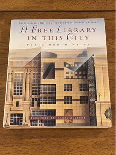 A Free Library In This City By Peter Booth Wiley SIGNED First Edition: A Free Library In This City By Peter Booth Wiley SIGNED First Edition published by Weldon Owen, San Francisco 1996