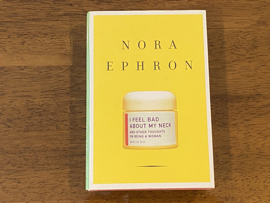 I Feel Bad About My Neck by Nora Ephron SIGNED & Inscribed Sixth Printing: I Feel Bad About My Neck by Nora Ephron SIGNED & Inscribed Sixth Printing published by Alfred A. Knopf, New York, 2006