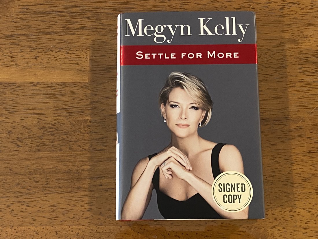 Settle For More By Megyn Kelly SIGNED First Edition: Settle For More By Megyn Kelly SIGNED First Edition published by Harper, New York, 2016