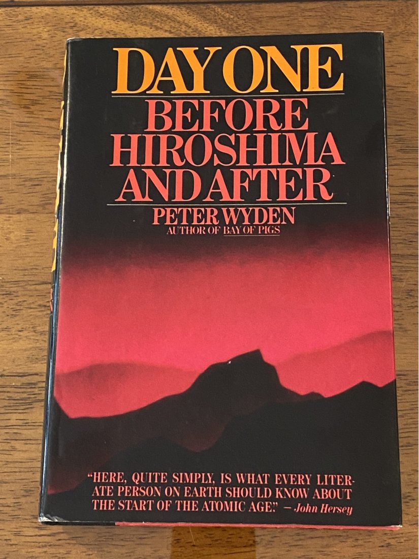 Day One Before Hiroshima And After By Peter Wyden SIGNED First Edition (1 of 7)