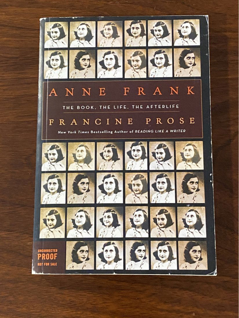 Anne Frank The Book, The Life, The Afterlife By Francine Prose SIGNED & Inscribed Uncorrected Proof (1 of 4)