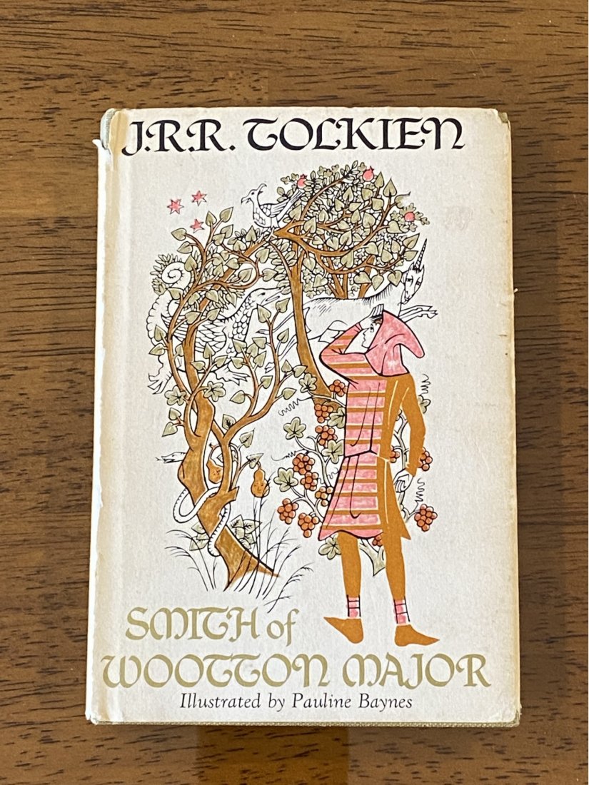 Smith Of Wootton Major By J.R.R. Tolkien First U. S. Edition Illustrated By Pauline Baynes: Smith Of Wootton Major By J.R.R. Tolkien First U. S. Edition Illustrated By Pauline Baynes published by Houghton Mifflin, Boston, 1967
