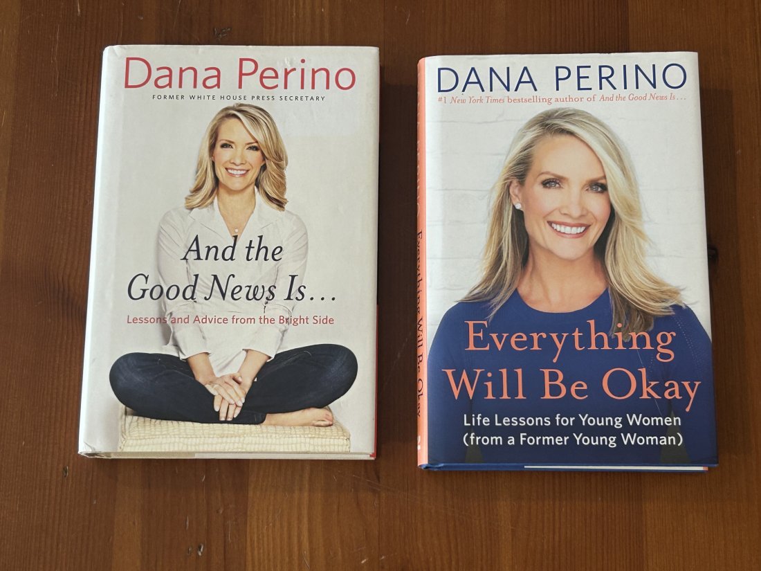 Dana Perino SIGNED First Editions: Dana Perino SIGNED First Editions And The Good News Is... & Everything WillBe Okay published by Twelve Books, New York, 2015, 2021