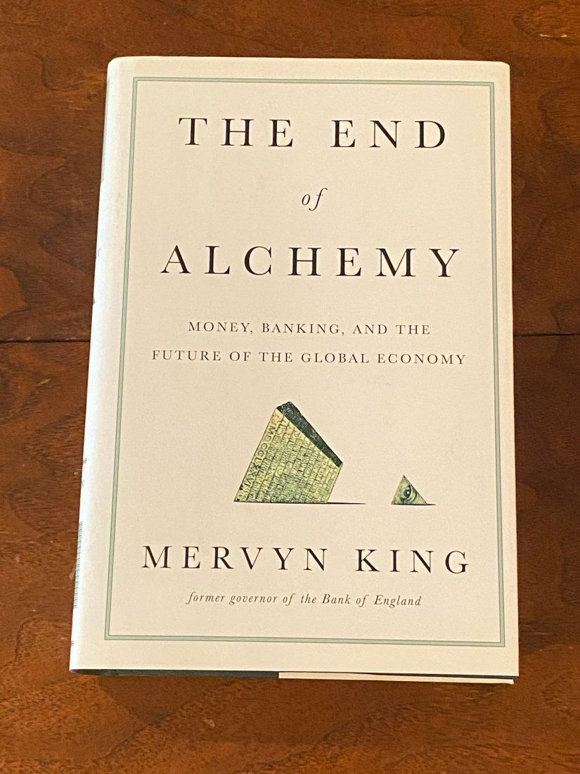 The End Of Alchemy Money, Banking, And The Future Of The Global Economy By Mervyn King SIGNED (1 of 7)