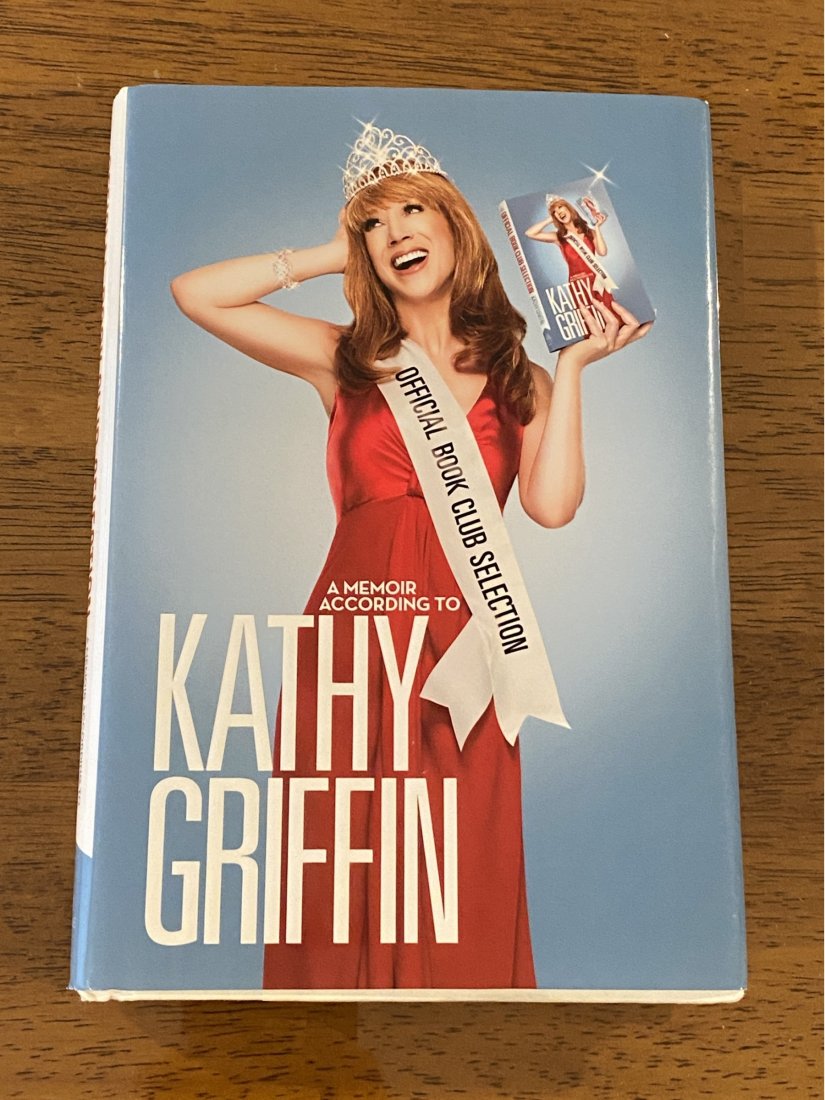 Official Book Club Selection By Kathy Griffin SIGNED First Edition (1 of 6)