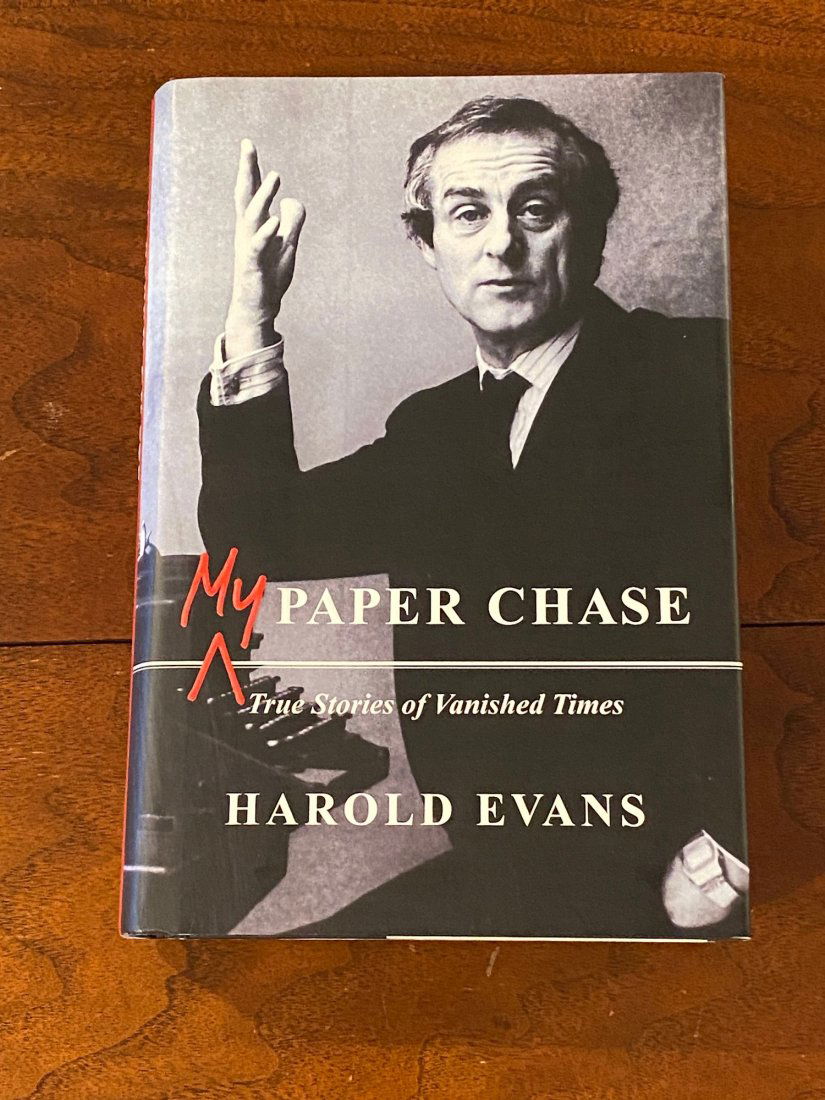 My Paper Chase True Stories Of Vanished Times By Harold Evans SIGNED & Inscribed Second Printing (1 of 6)