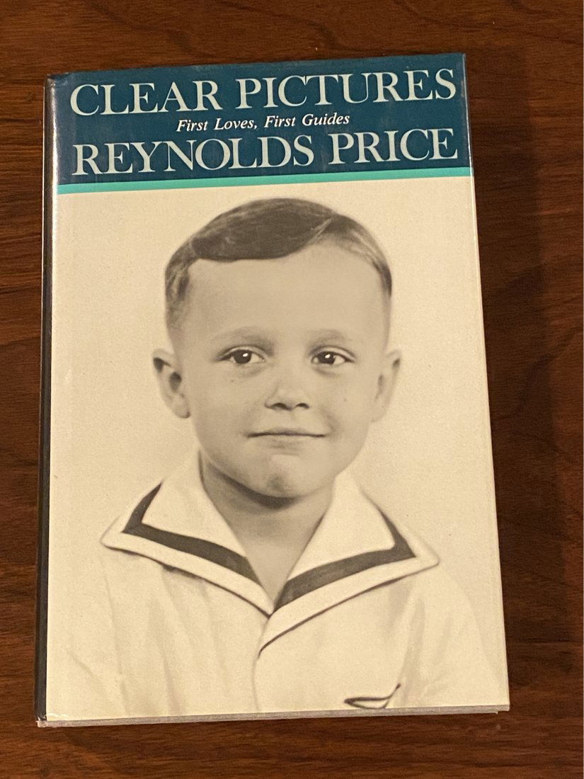 Clear Pictures First Loves, First Guides By Reynolds Price SIGNED First Edition (1 of 6)