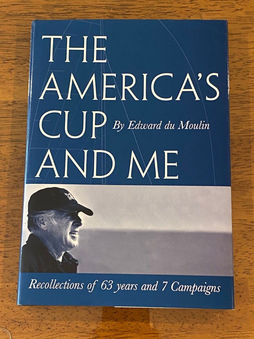 The America's Cup And Me By Edward Du Moulin SIGNED & Inscribed First Edition (1 of 8)
