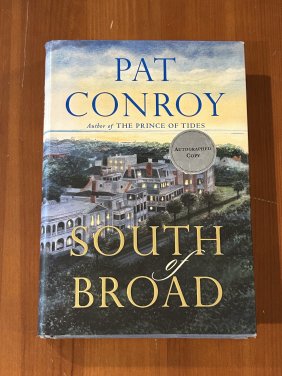 South Of Broad By Pat Conroy SIGNED First Edition