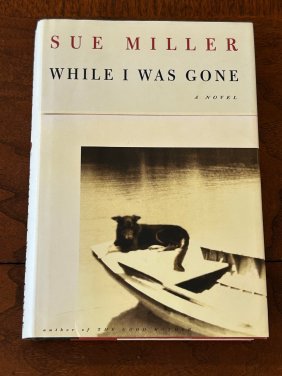 While I Was Gone By Sue Miller SIGNED First Edition