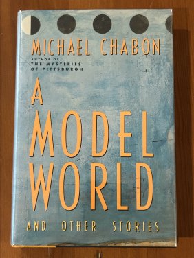 A Model World And Other Stories by Michael Chabon SIGNED First Edition