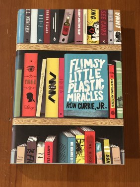 Flimsy Little Plastic Miracles By Ron Currie, Jr. SIGNED First Edition