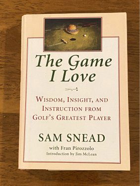The Game I Love By Sam Snead SIGNED First Edition