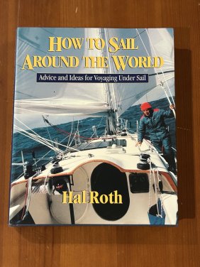 How To Sail Around The World by Hal Roth SIGNED & Inscribed First Edition